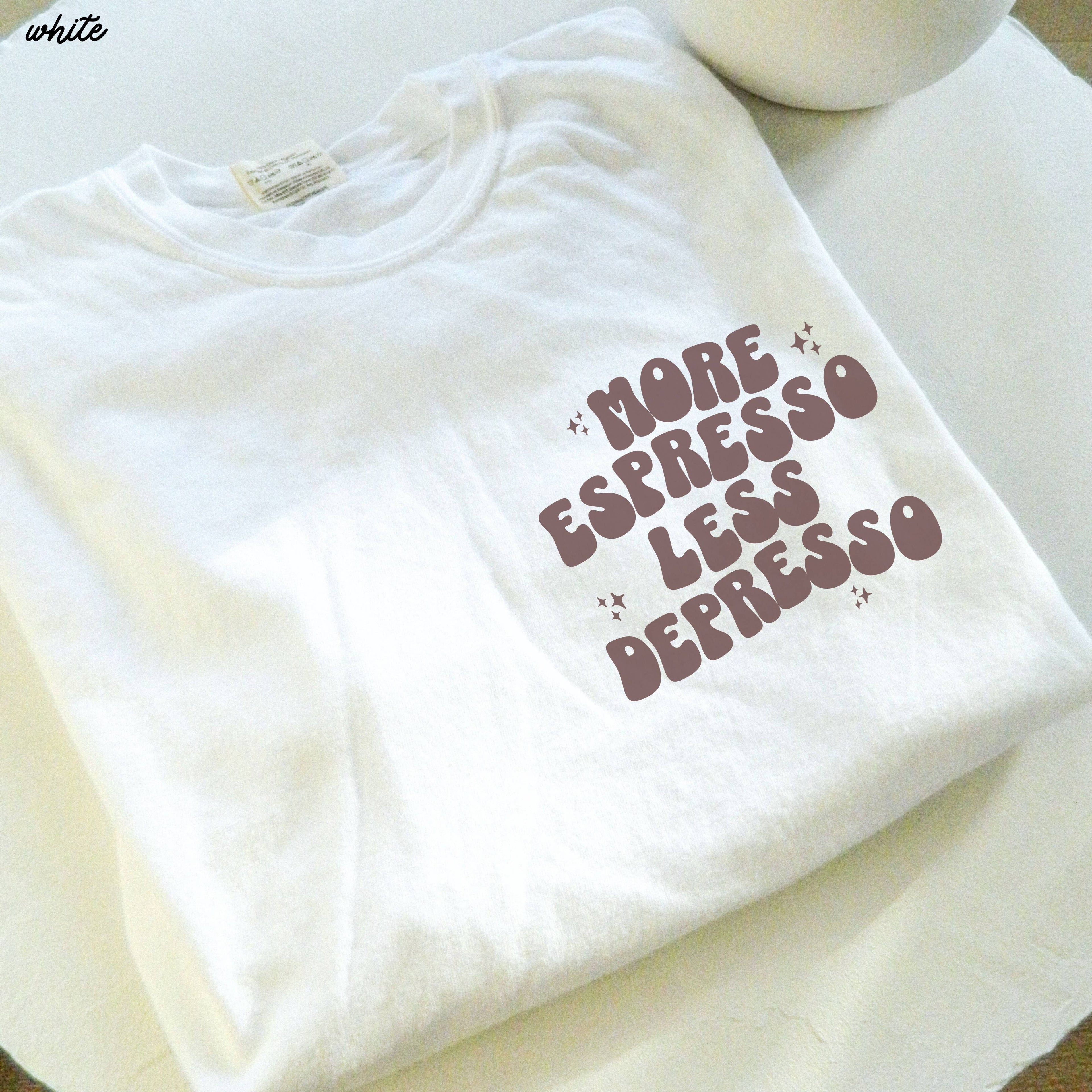 More Espresso Less Depresso Tee / Yam