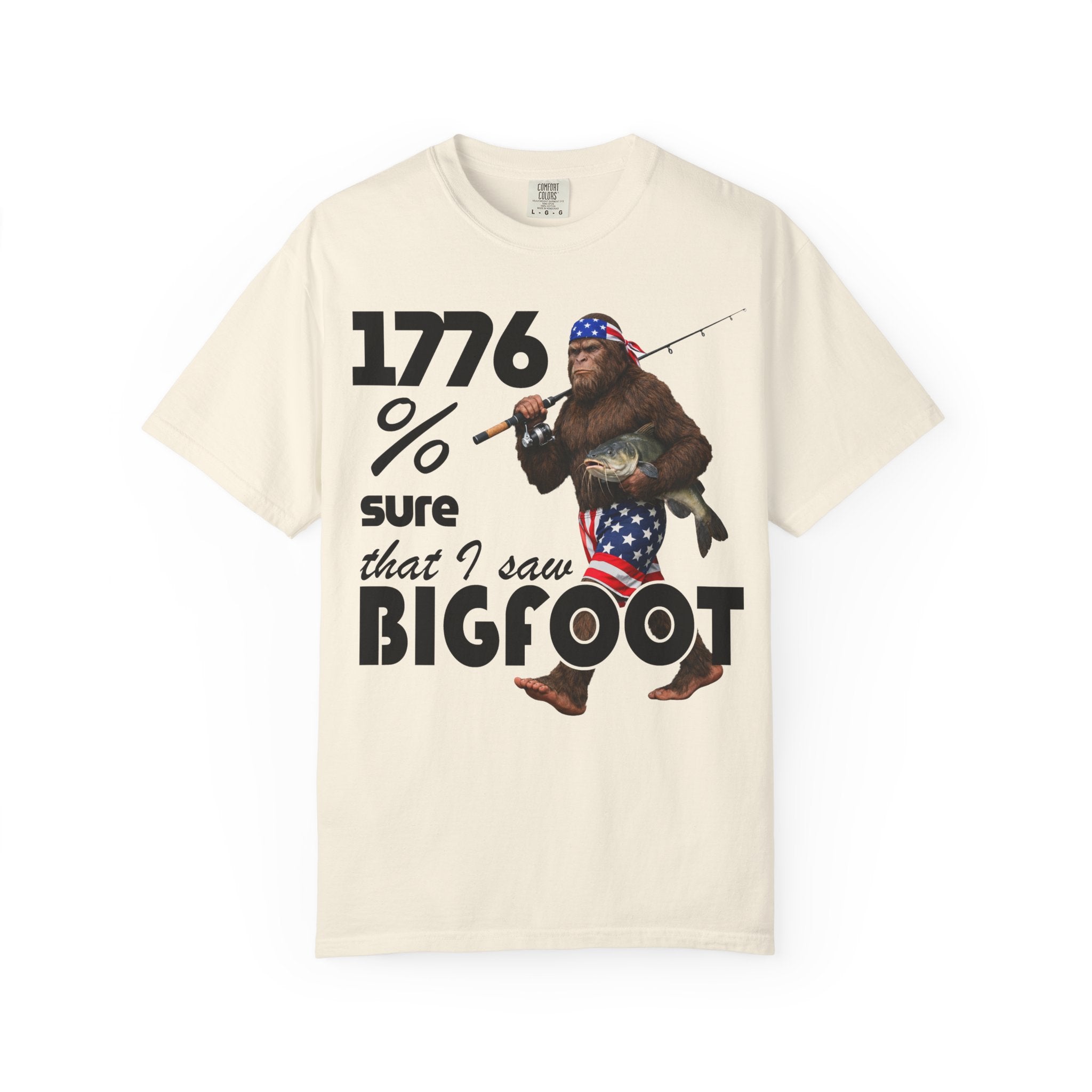 1776% Sure I Saw Bigfoot T-Shirt