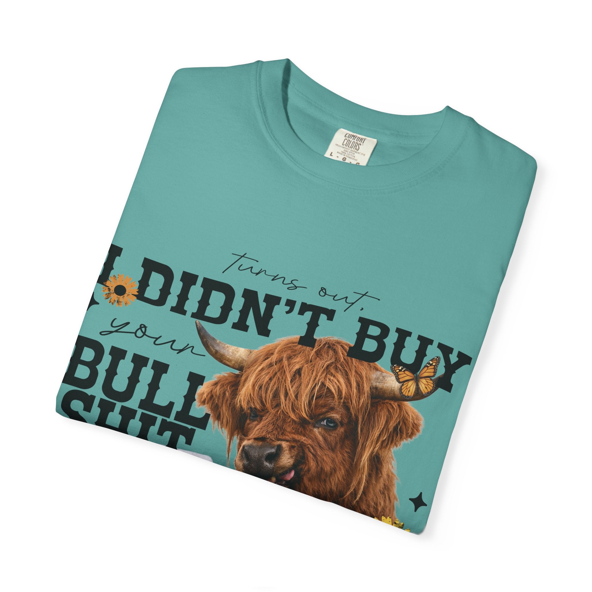 I Didn't Buy Bullshit T-Shirt – Highland Cow with Sunflower & Butterfly Graphic