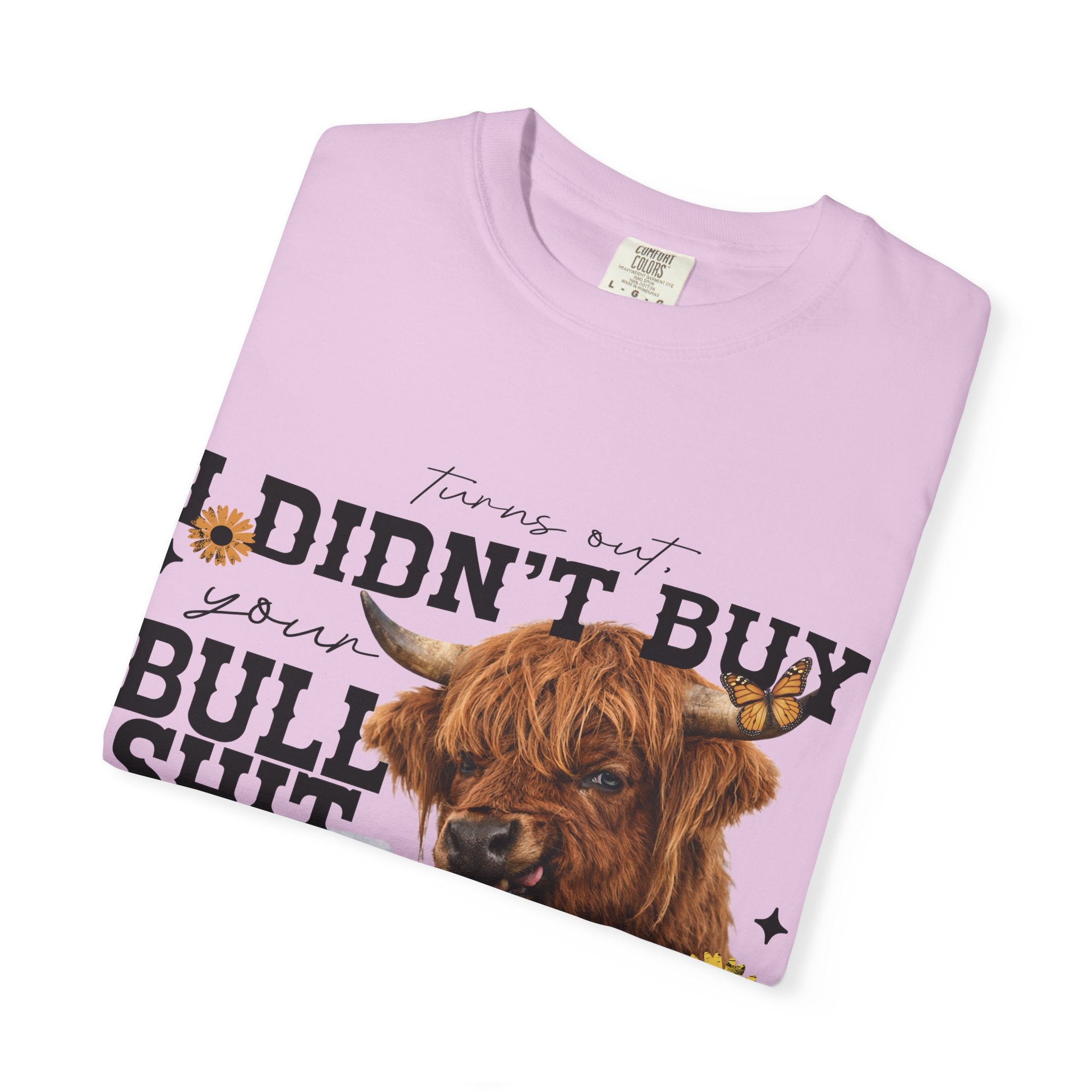 I Didn't Buy Bullshit T-Shirt – Highland Cow with Sunflower & Butterfly Graphic