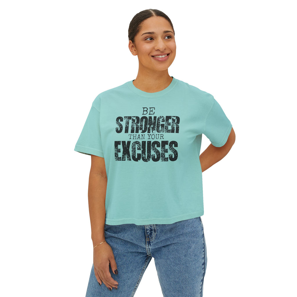Be Stronger Than Your Excuses Boxy Tee — Motivational Women's Crop Shirt
