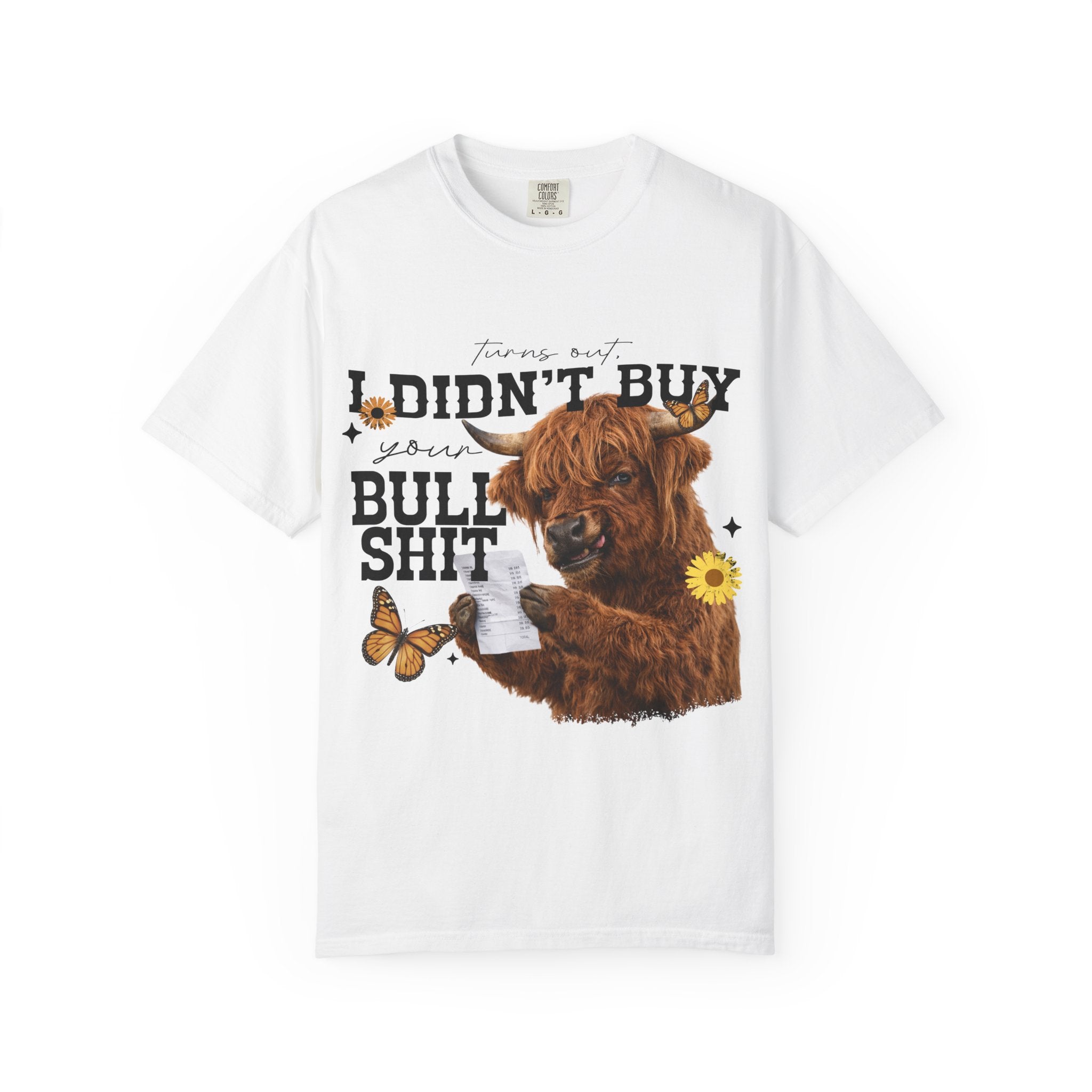 I Didn't Buy Bullshit T-Shirt – Highland Cow with Sunflower & Butterfly Graphic