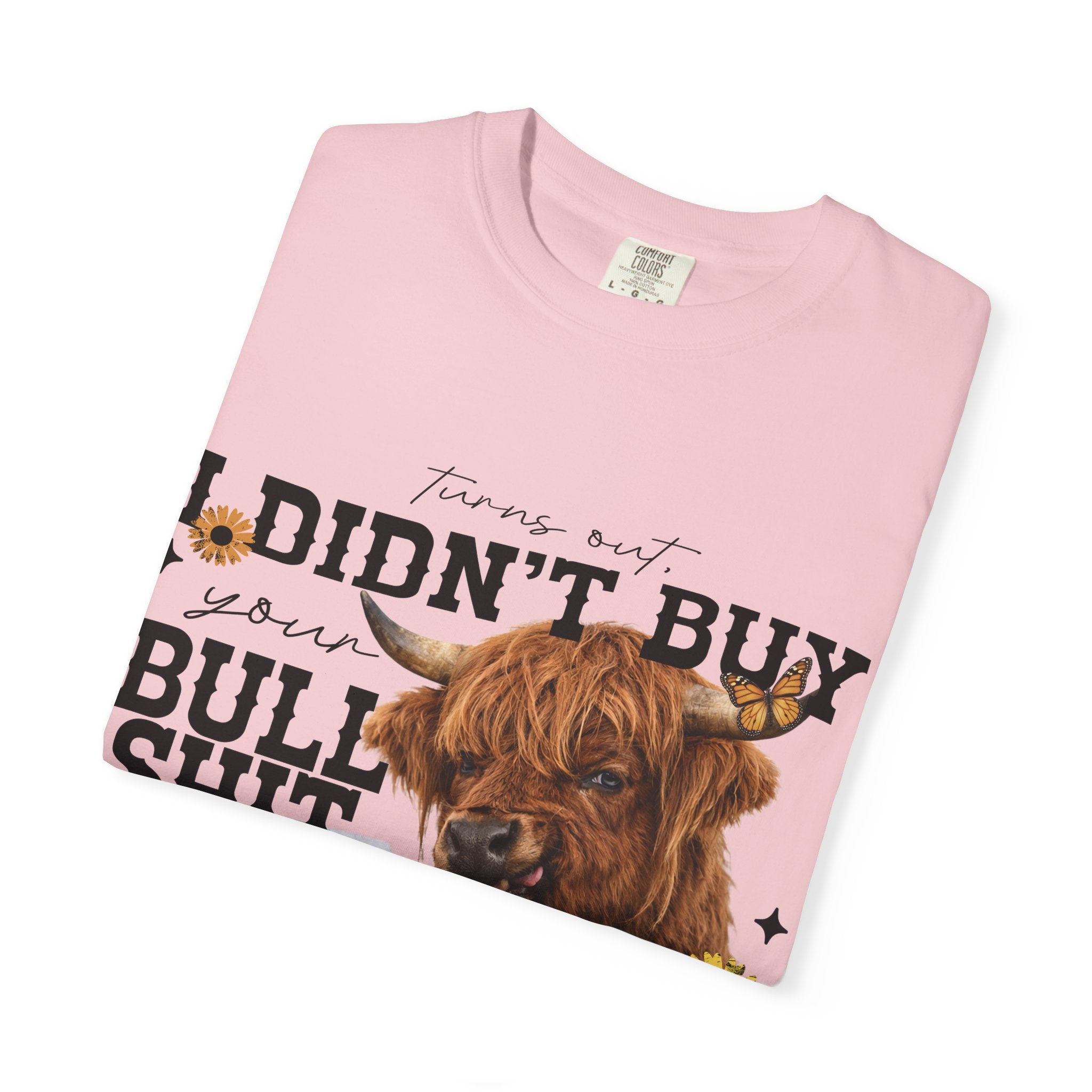 I Didn't Buy Bullshit T-Shirt – Highland Cow with Sunflower & Butterfly Graphic