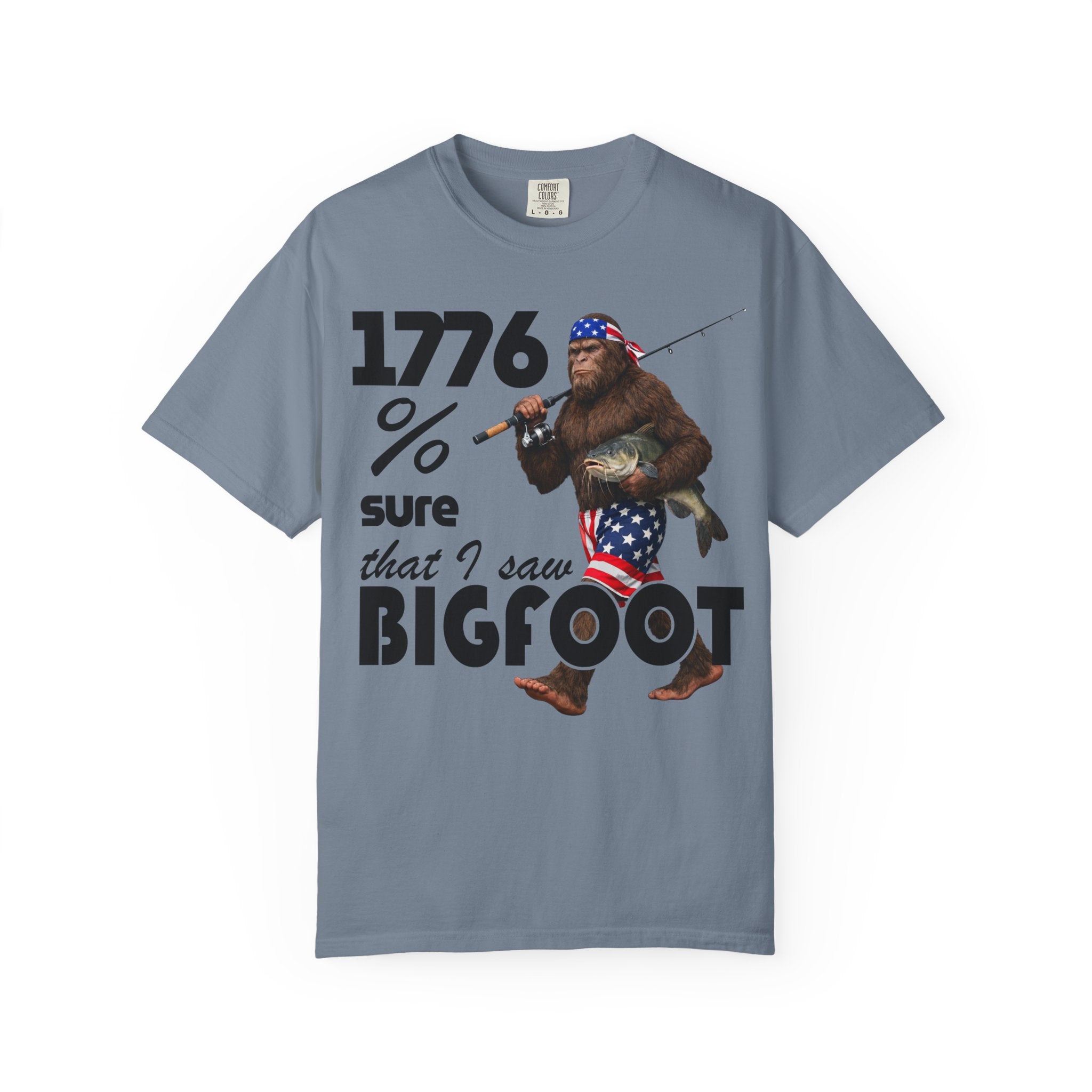 1776% Sure I Saw Bigfoot T-Shirt