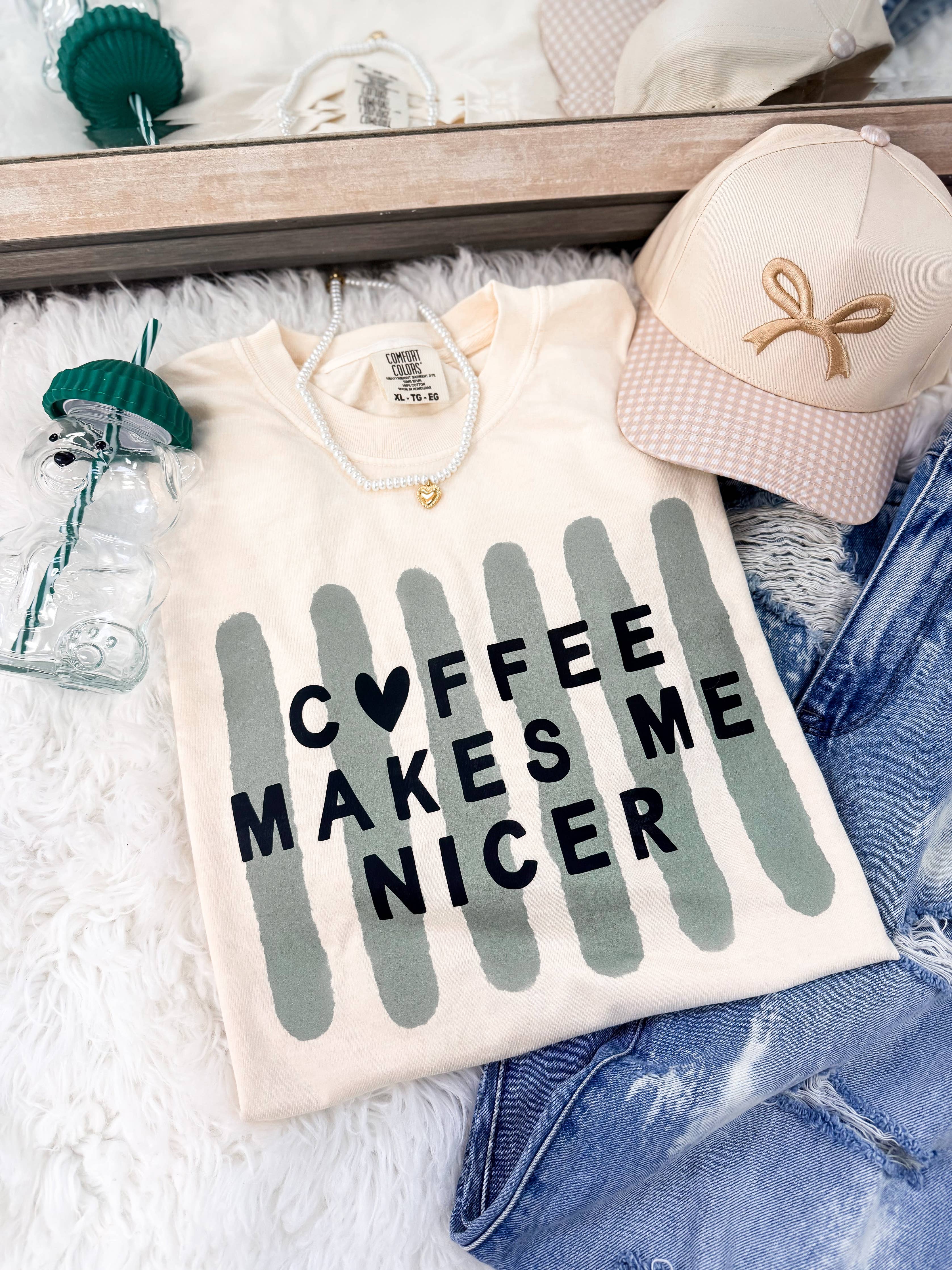 Coffee Makes Me Nicer Tee