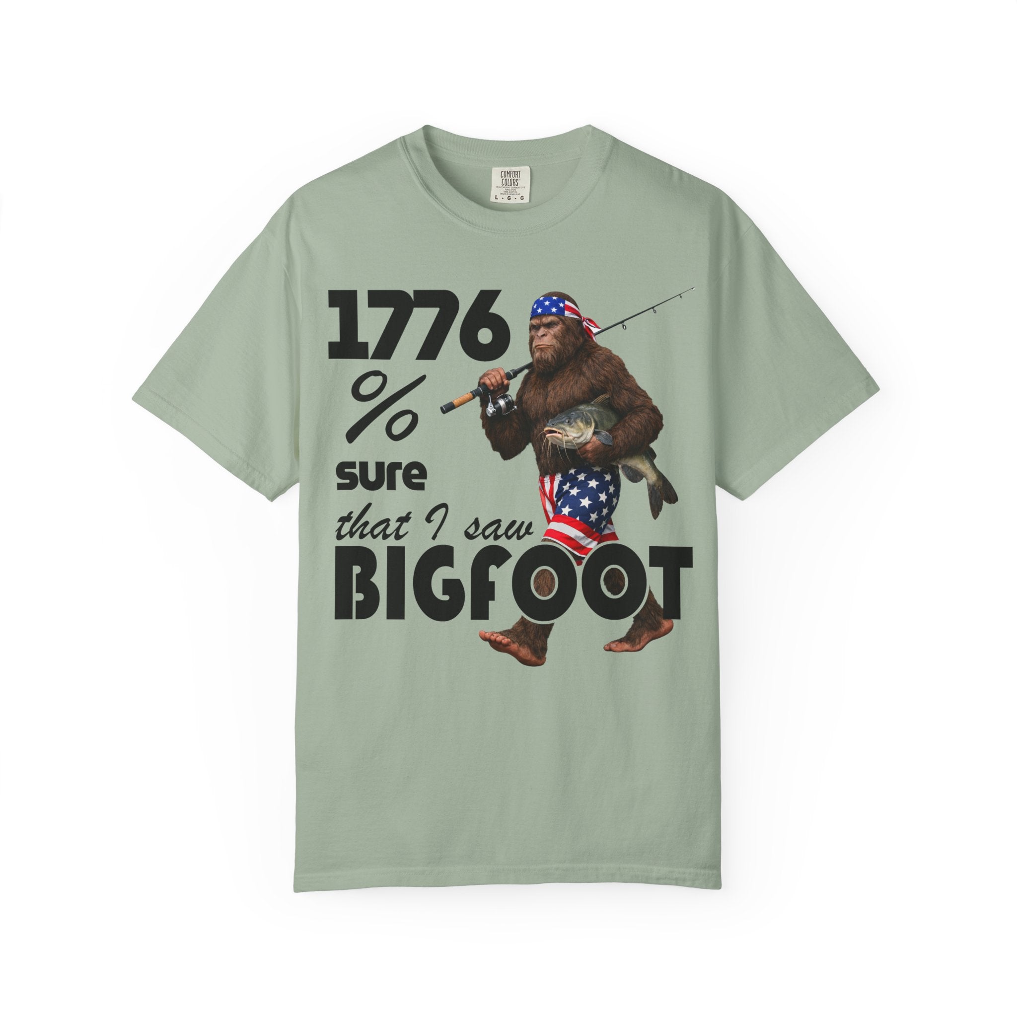 1776% Sure I Saw Bigfoot T-Shirt