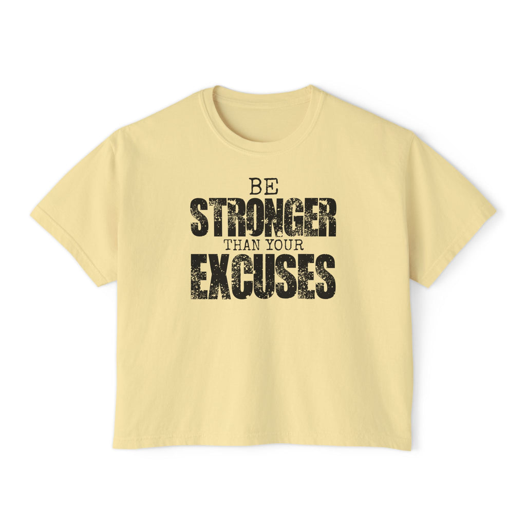 Be Stronger Than Your Excuses Boxy Tee — Motivational Women's Crop Shirt