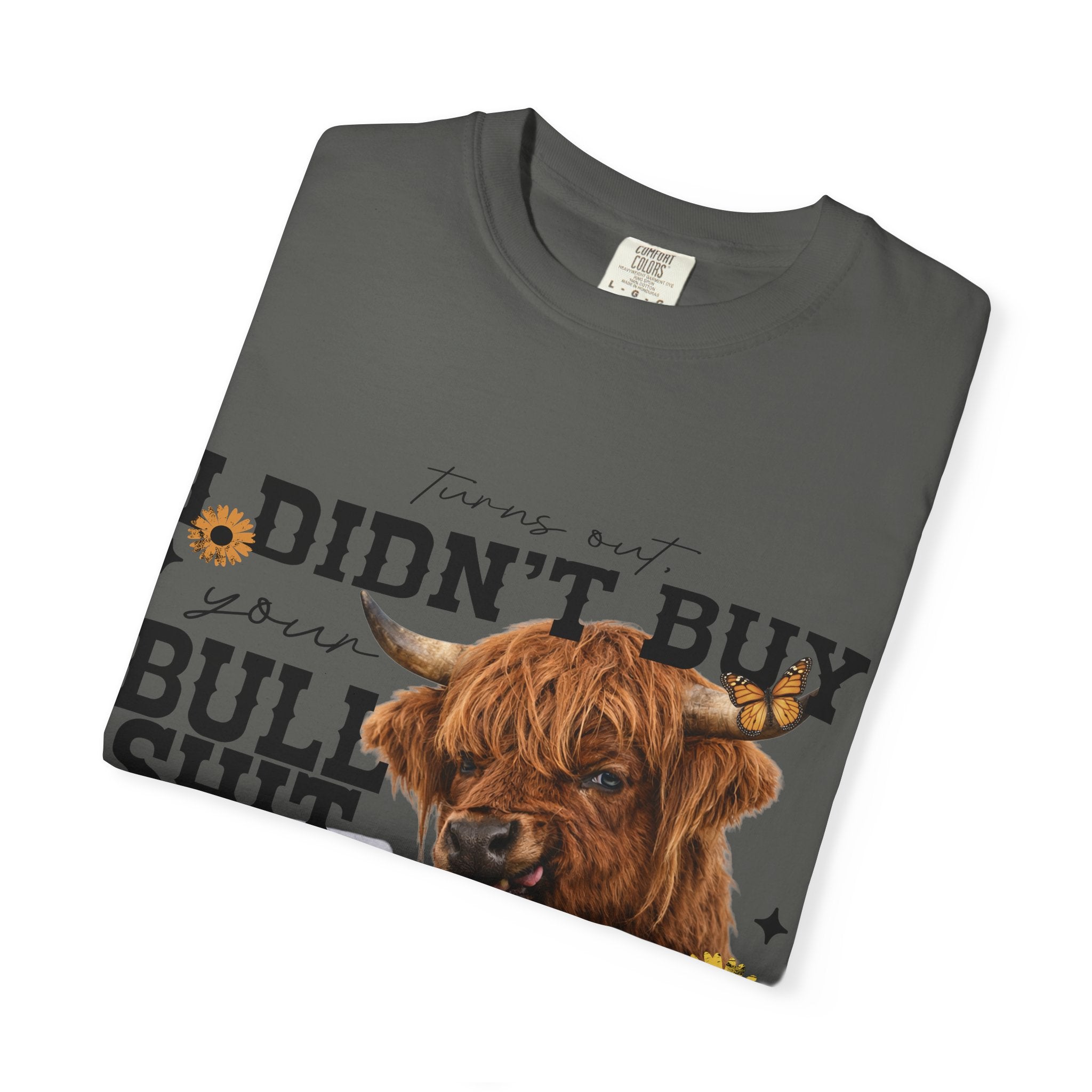 I Didn't Buy Bullshit T-Shirt – Highland Cow with Sunflower & Butterfly Graphic