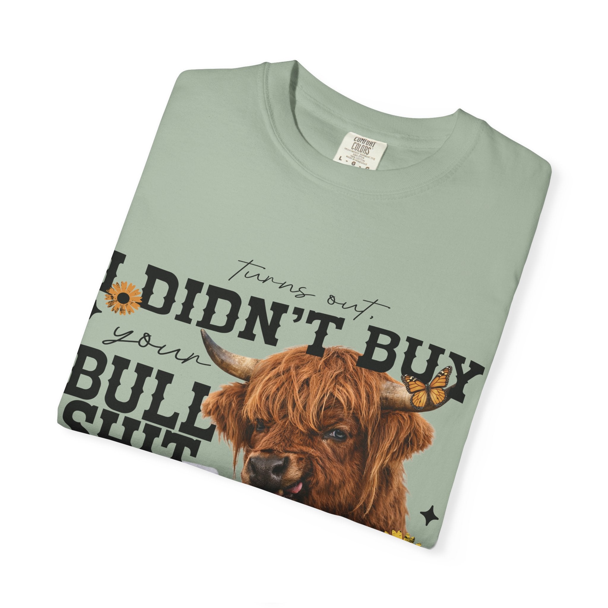 I Didn't Buy Bullshit T-Shirt – Highland Cow with Sunflower & Butterfly Graphic