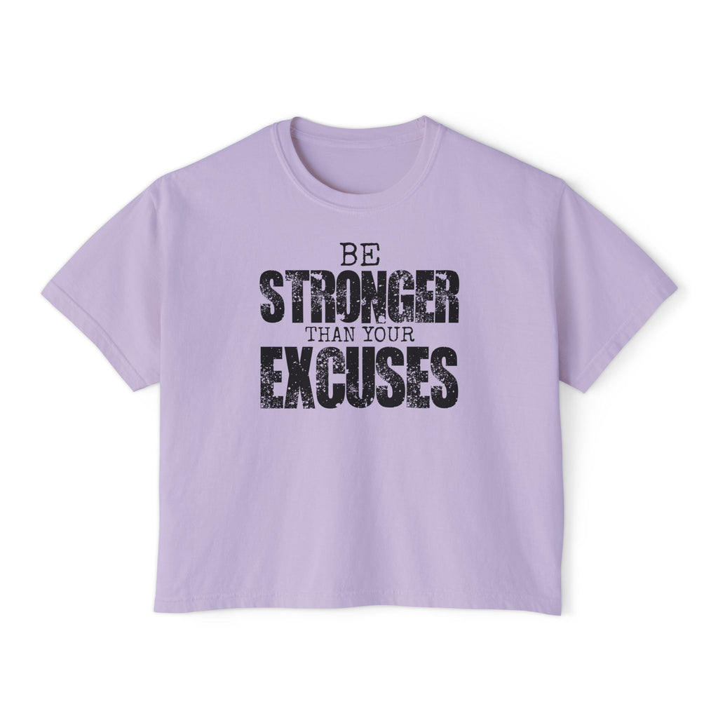 Be Stronger Than Your Excuses Boxy Tee — Motivational Women's Crop Shirt