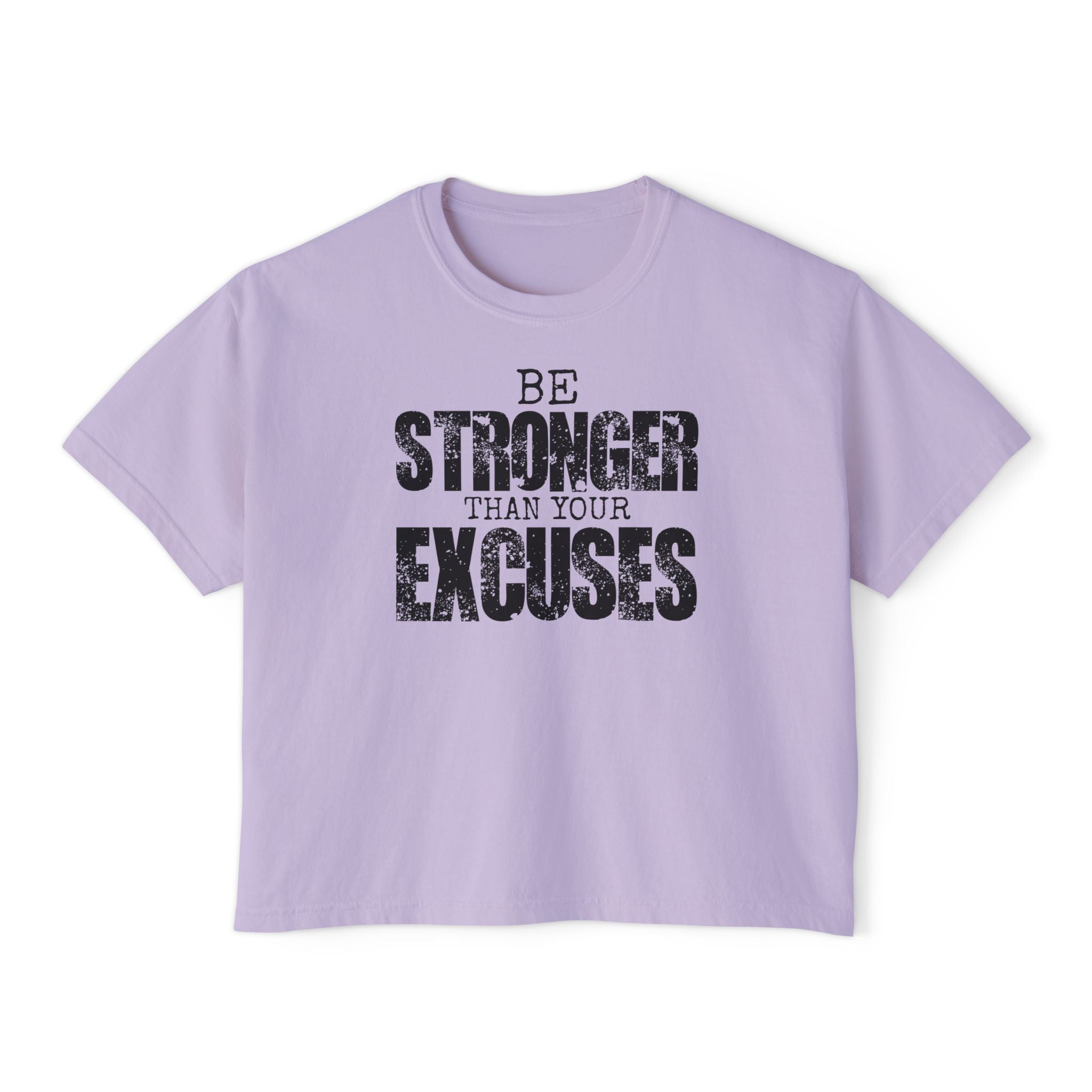 Be Stronger Than Your Excuses Boxy Tee — Motivational Women's Crop Shirt