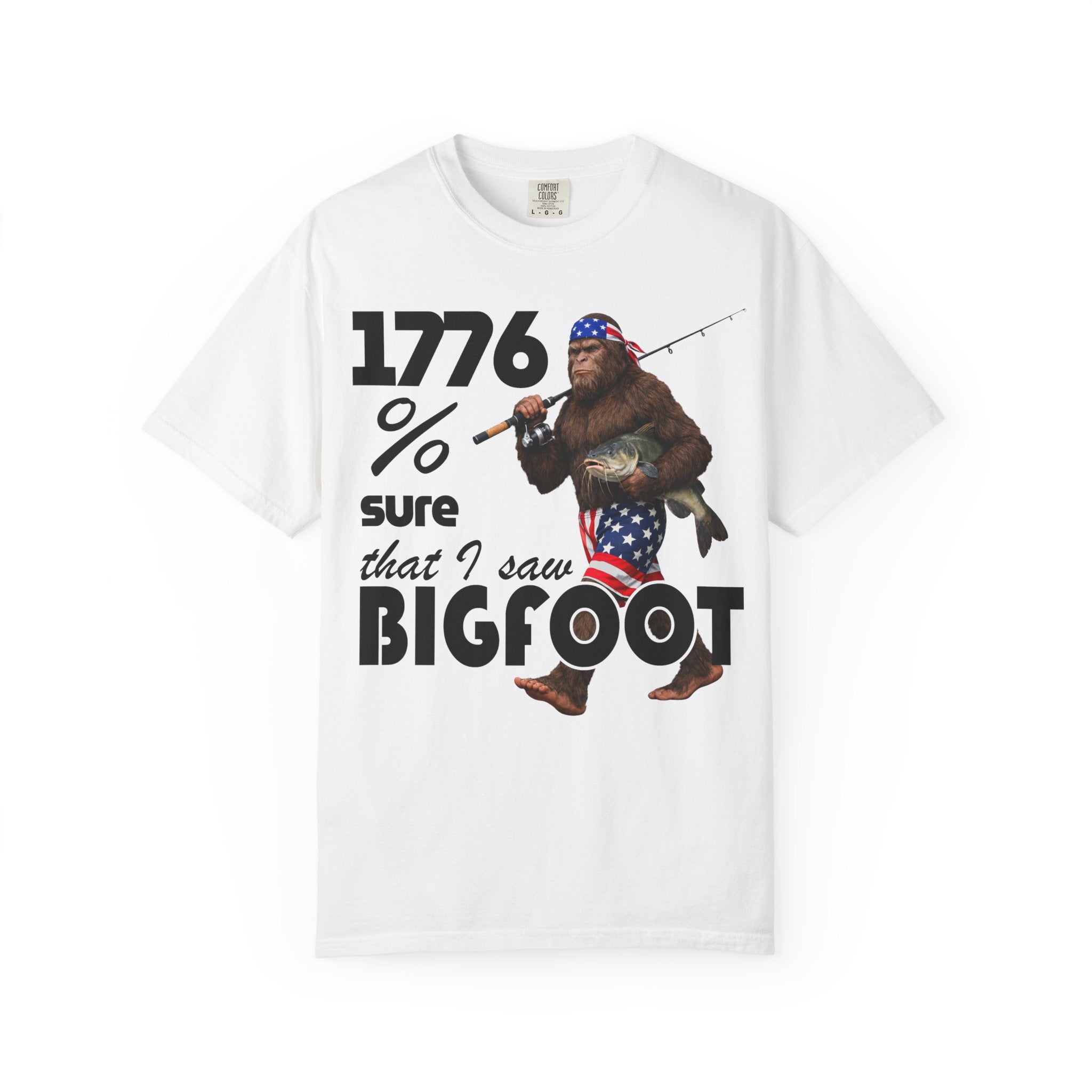 1776% Sure I Saw Bigfoot T-Shirt