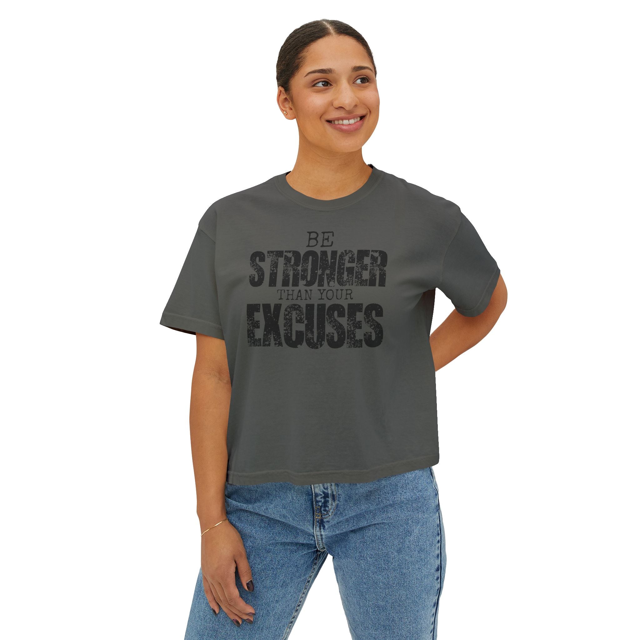Be Stronger Than Your Excuses Boxy Tee — Motivational Women's Crop Shirt