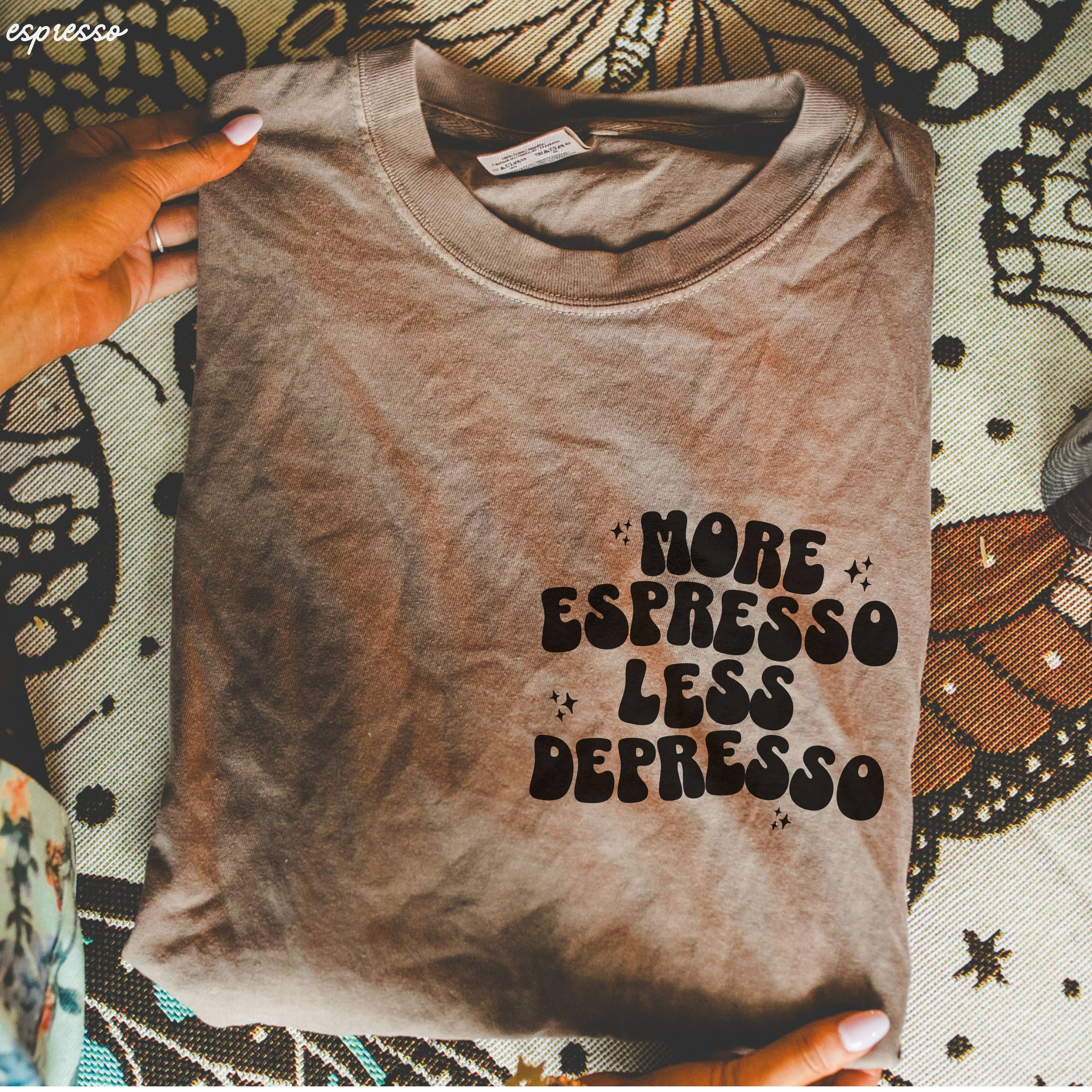 More Espresso Less Depresso Tee / Yam