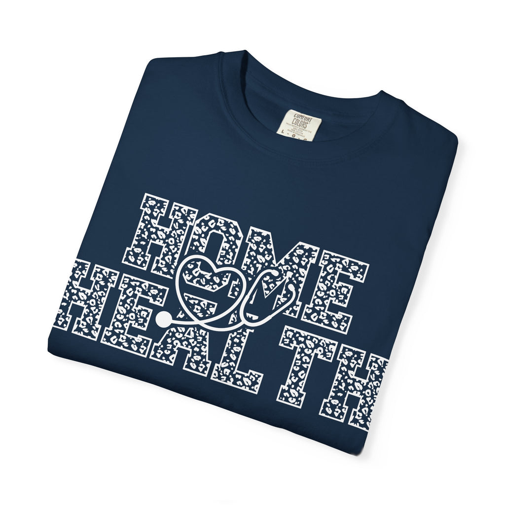 Home Health T-Shirt — Nurse & Caregiver Appreciation Tee