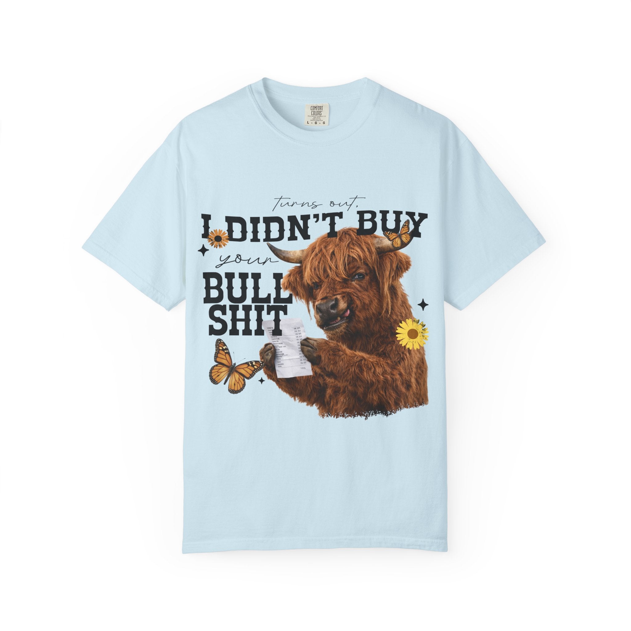 I Didn't Buy Bullshit T-Shirt – Highland Cow with Sunflower & Butterfly Graphic